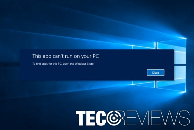 Fix "This app can't run on your PC" error - TecoReviews